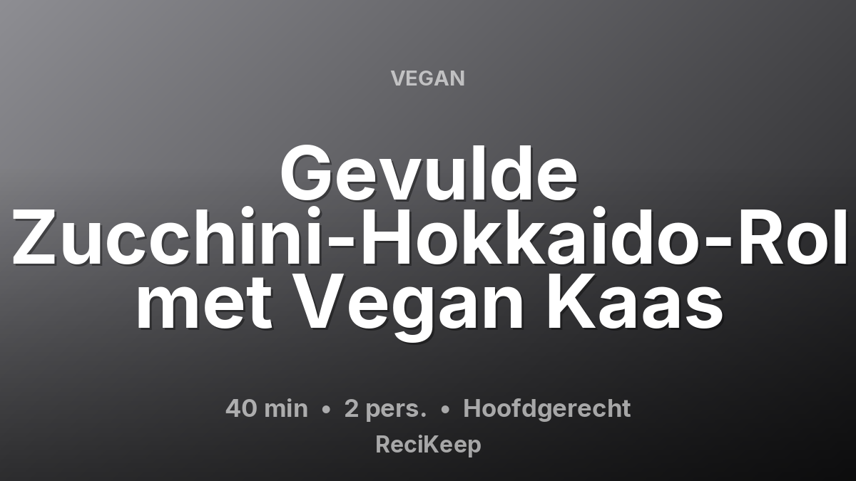 Receptkaart Gevulde Zucchini-Hokkaido-Rol met Vegan Kaas – Hoofdgerecht