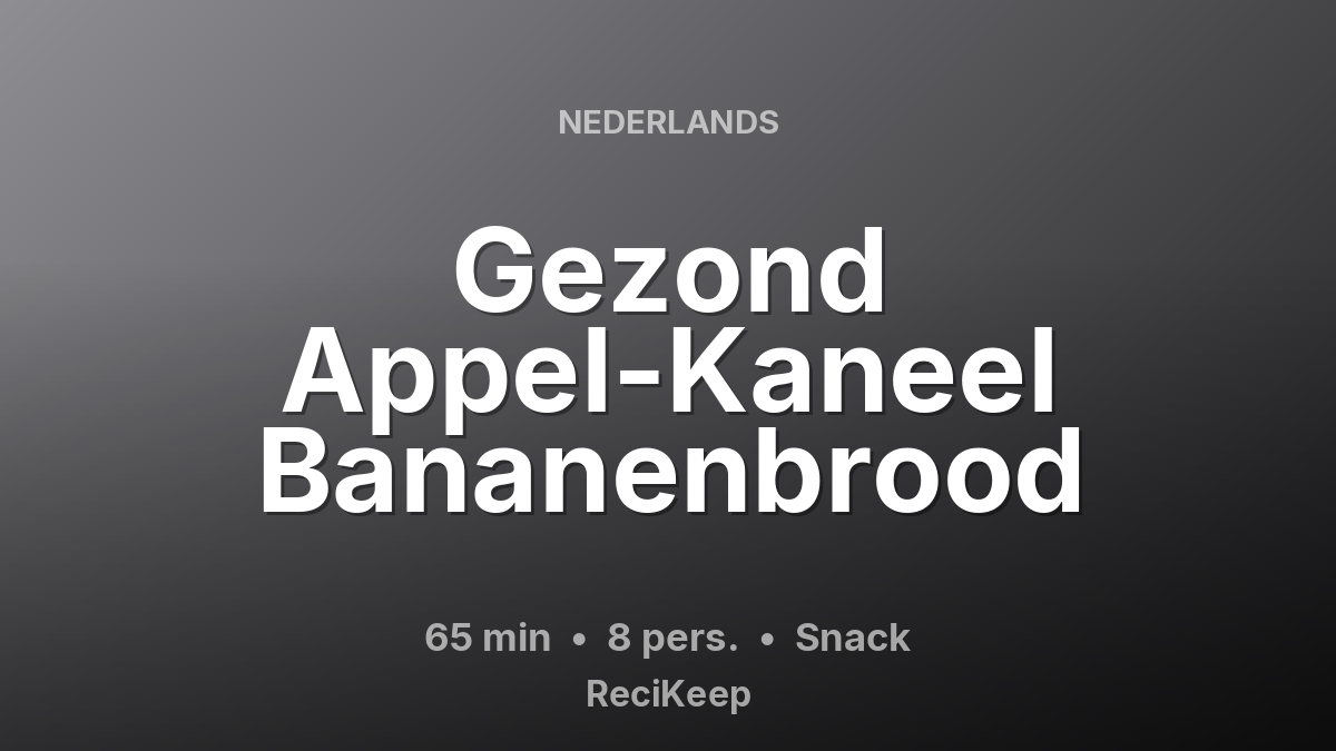 Receptkaart Gezond Appel-Kaneel Bananenbrood – Snack