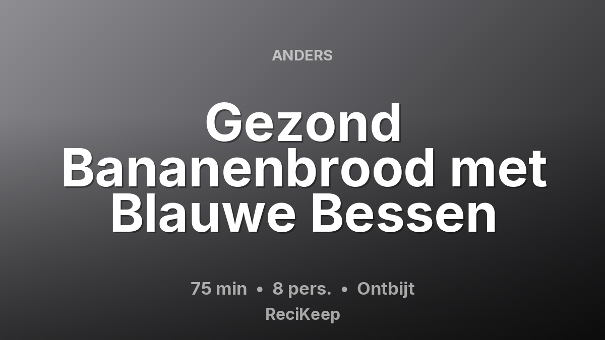 Receptkaart Gezond Bananenbrood met Blauwe Bessen – Ontbijt