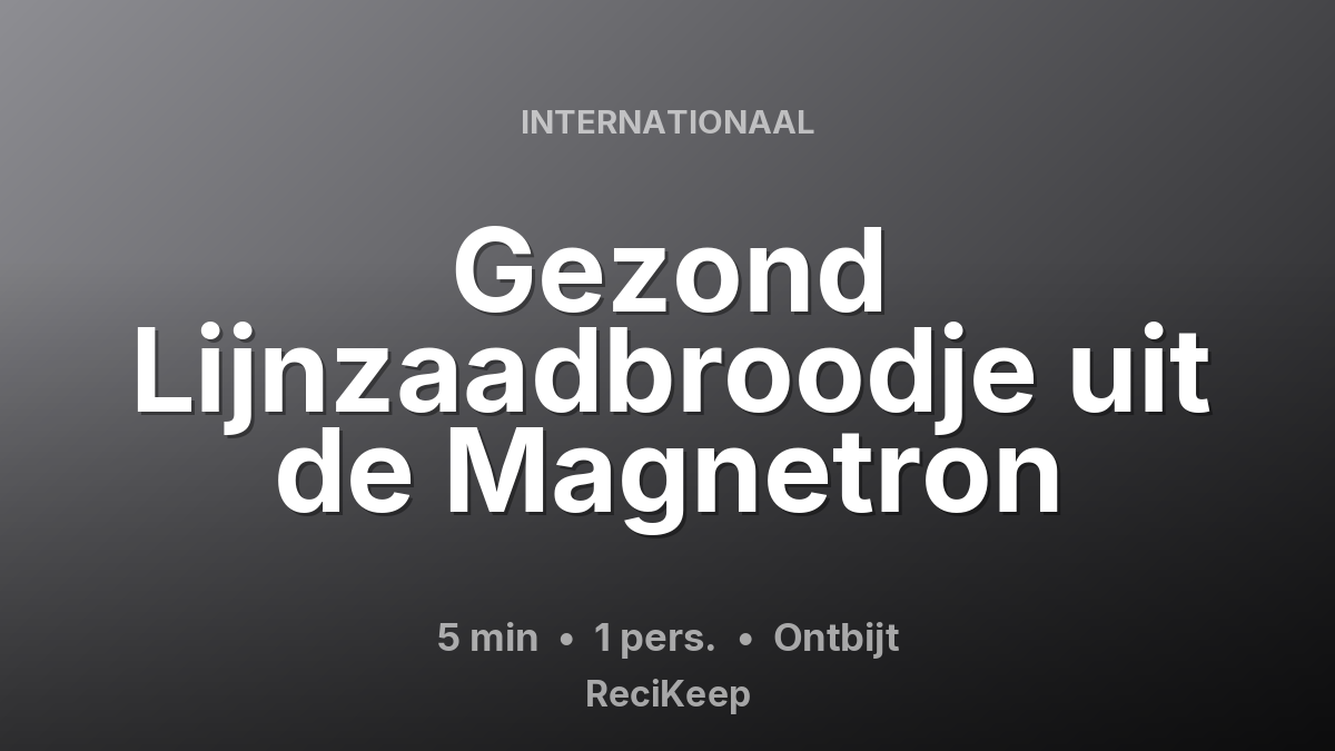 Receptkaart Gezond Lijnzaadbroodje uit de Magnetron – Ontbijt