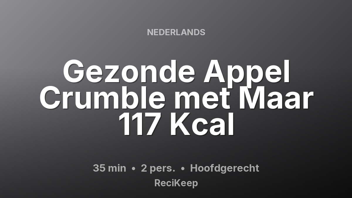 Receptkaart Gezonde Appel Crumble met Maar 117 Kcal – Hoofdgerecht