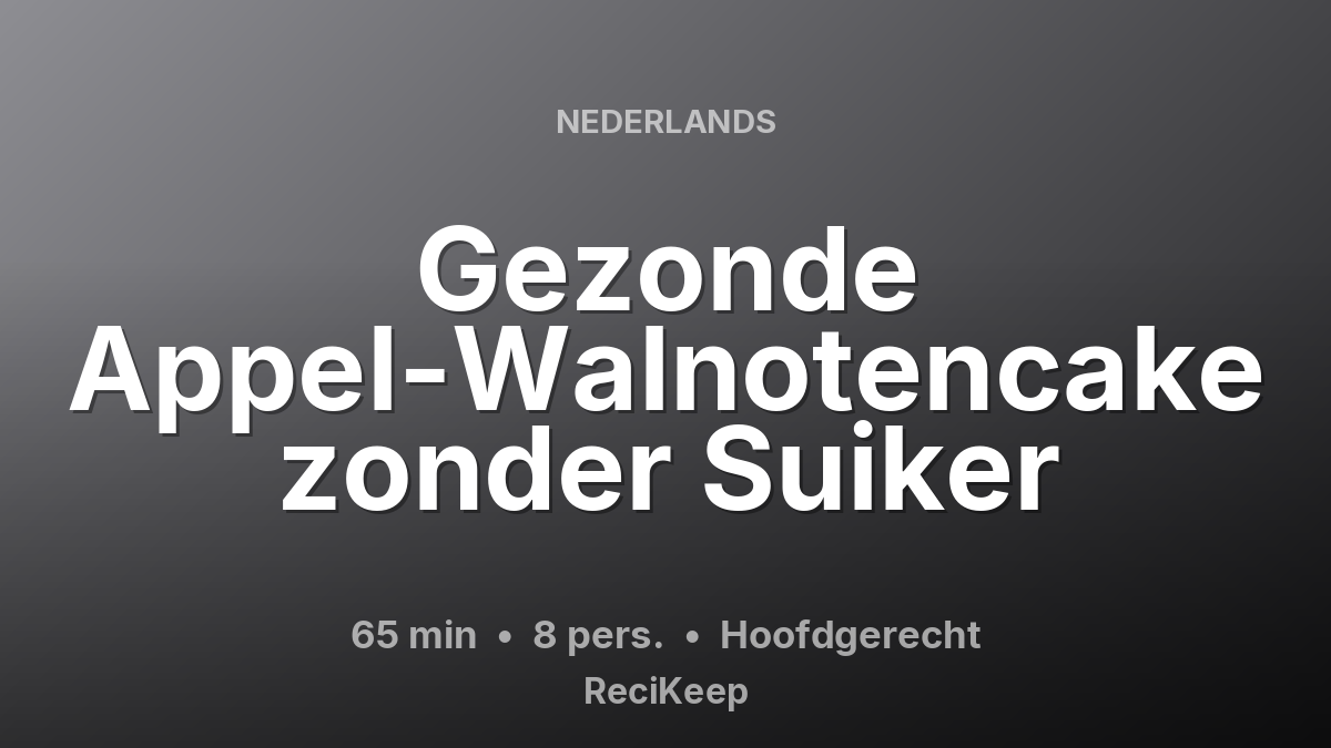 Receptkaart Gezonde Appel-Walnotencake zonder Suiker – Hoofdgerecht