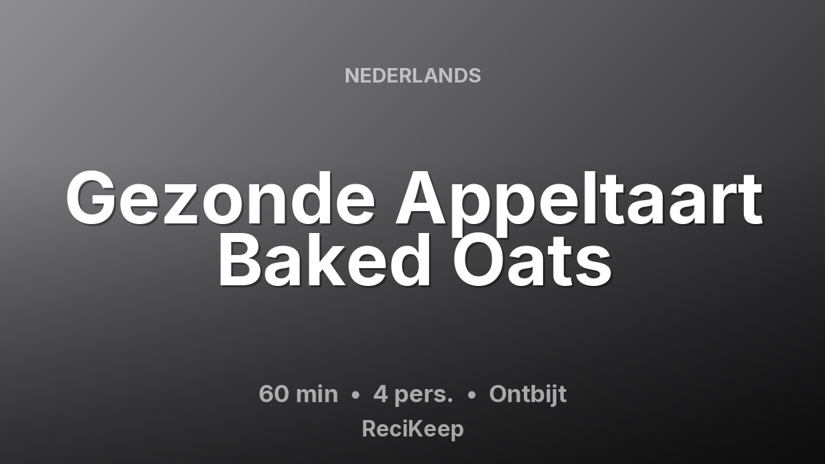 Receptkaart Gezonde Appeltaart Baked Oats – Ontbijt