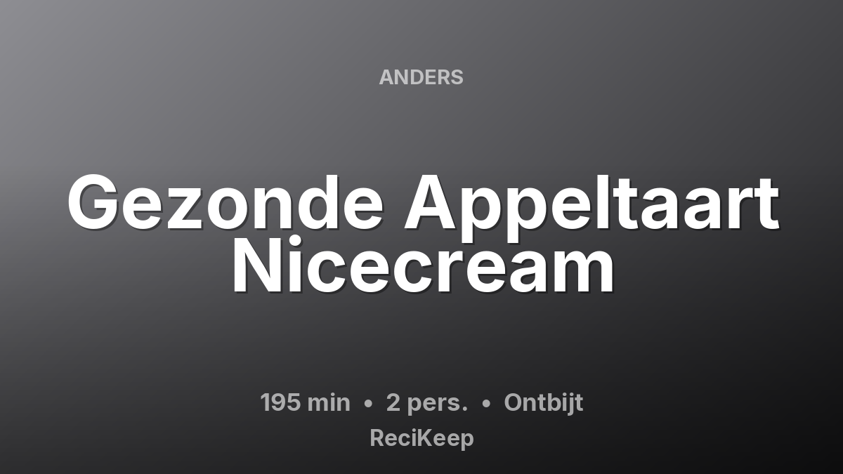Receptkaart Gezonde Appeltaart Nicecream – Ontbijt