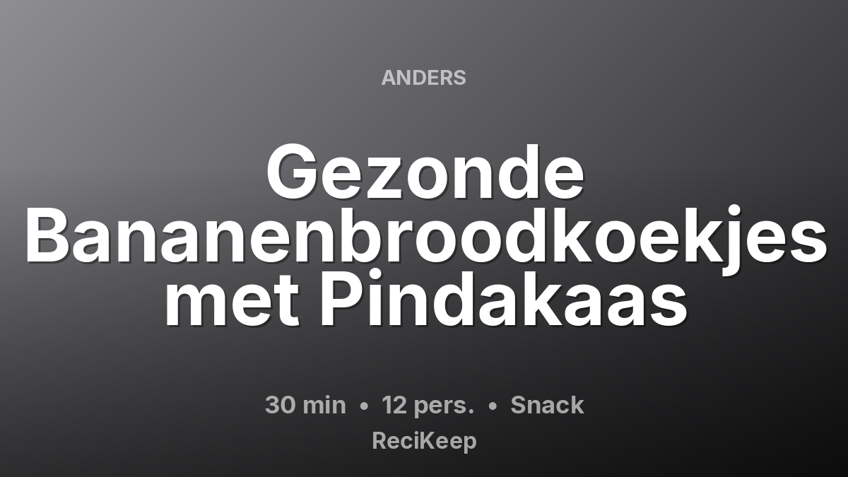 Receptkaart Gezonde Bananenbroodkoekjes met Pindakaas – Snack