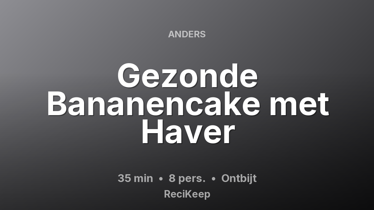 Receptkaart Gezonde Bananencake met Haver – Ontbijt