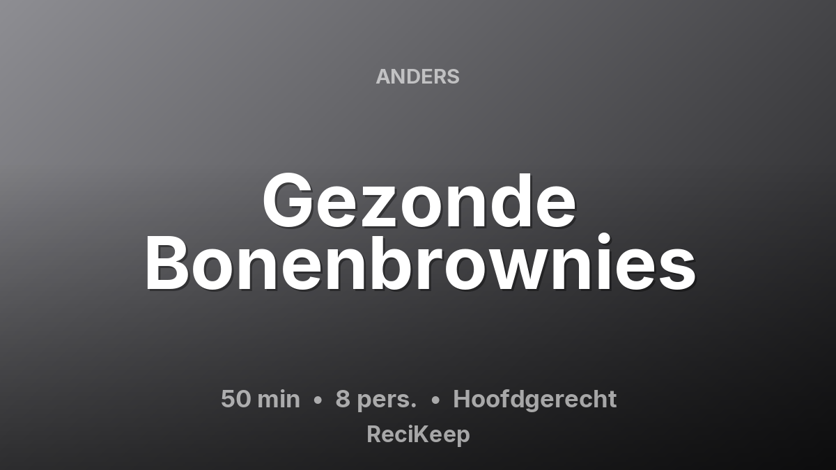 Receptkaart Gezonde Bonenbrownies – Hoofdgerecht