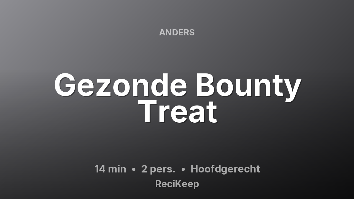 Receptkaart Gezonde Bounty Treat – Hoofdgerecht