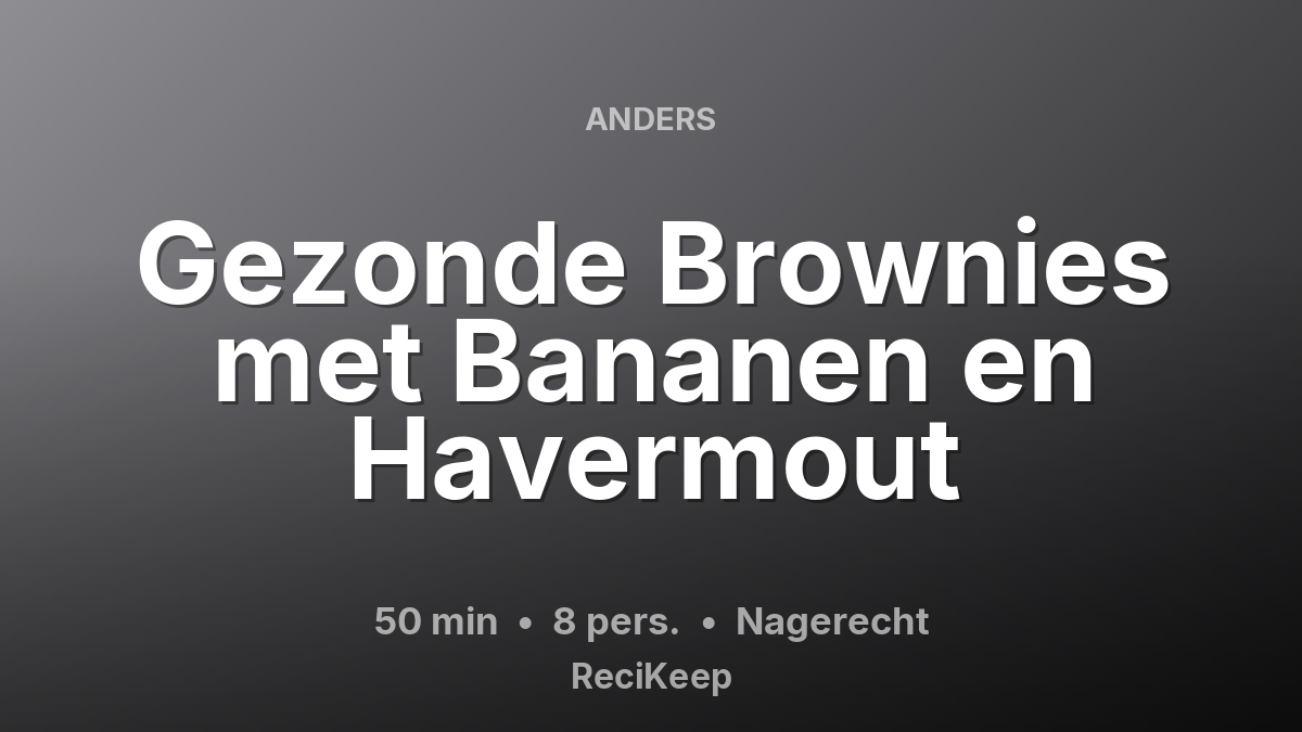 Receptkaart Gezonde Brownies met Bananen en Havermout – Nagerecht