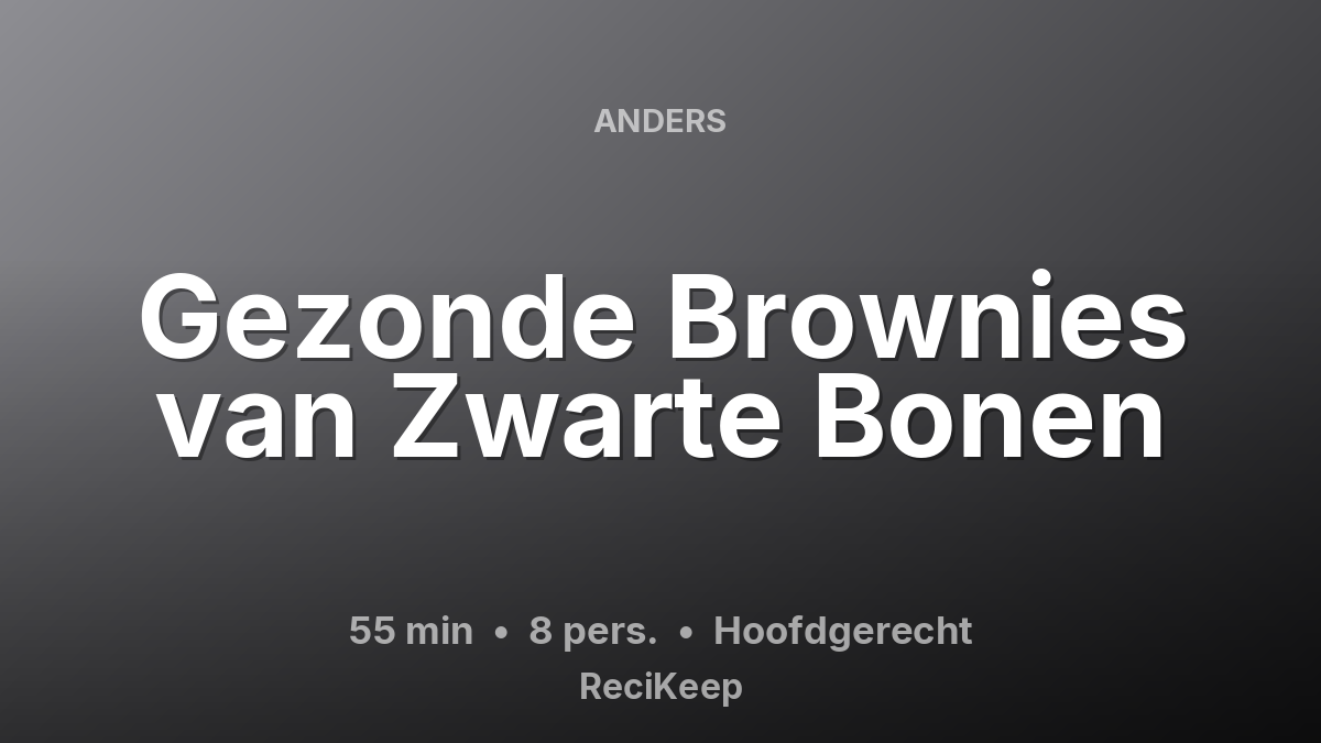 Receptkaart Gezonde Brownies van Zwarte Bonen – Hoofdgerecht