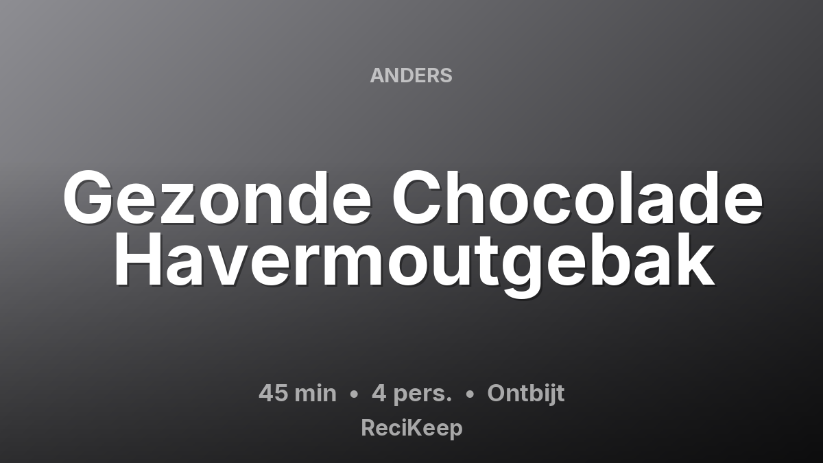 Receptkaart Gezonde Chocolade Havermoutgebak – Ontbijt