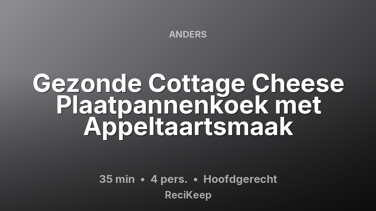 Receptkaart Gezonde Cottage Cheese Plaatpannenkoek met Appeltaartsmaak – Hoofdgerecht