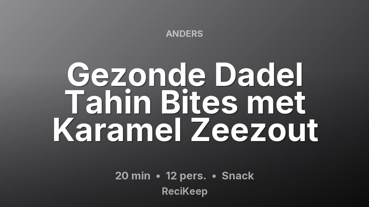 Receptkaart Gezonde Dadel Tahin Bites met Karamel Zeezout – Snack