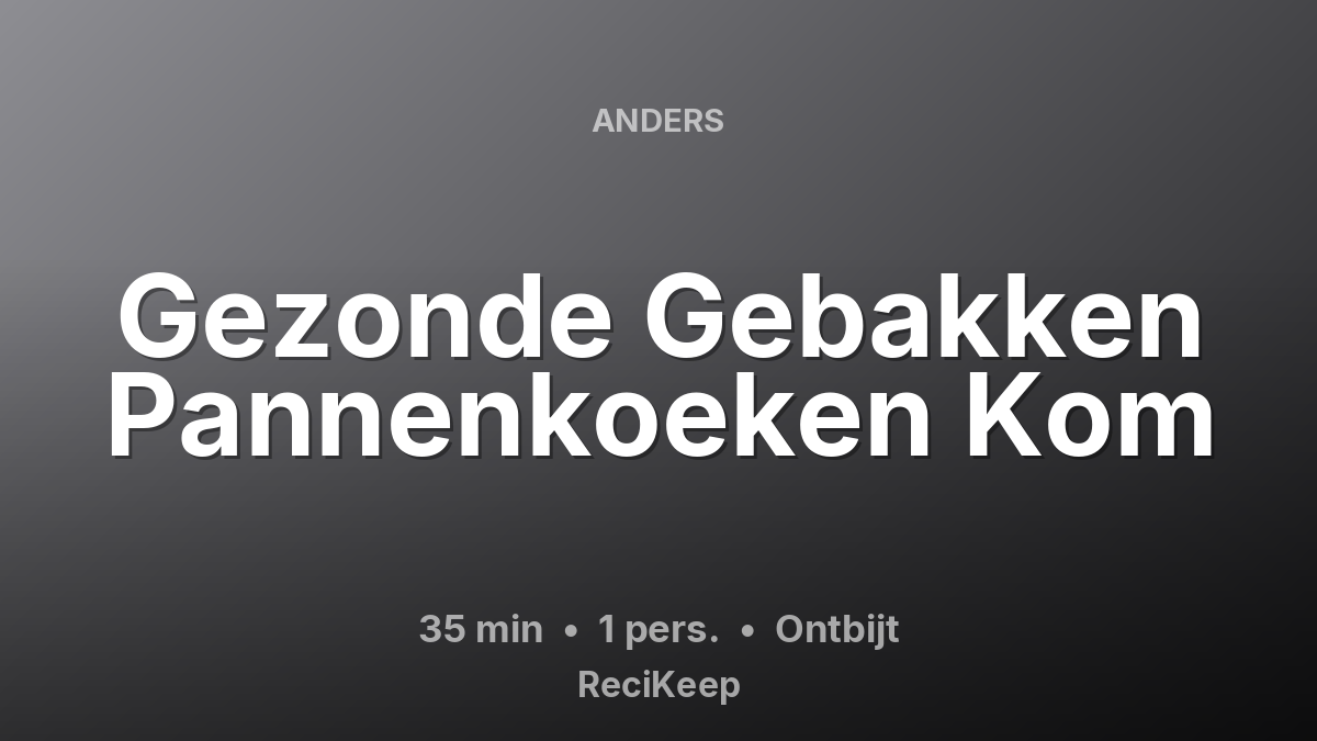 Receptkaart Gezonde Gebakken Pannenkoeken Kom – Ontbijt