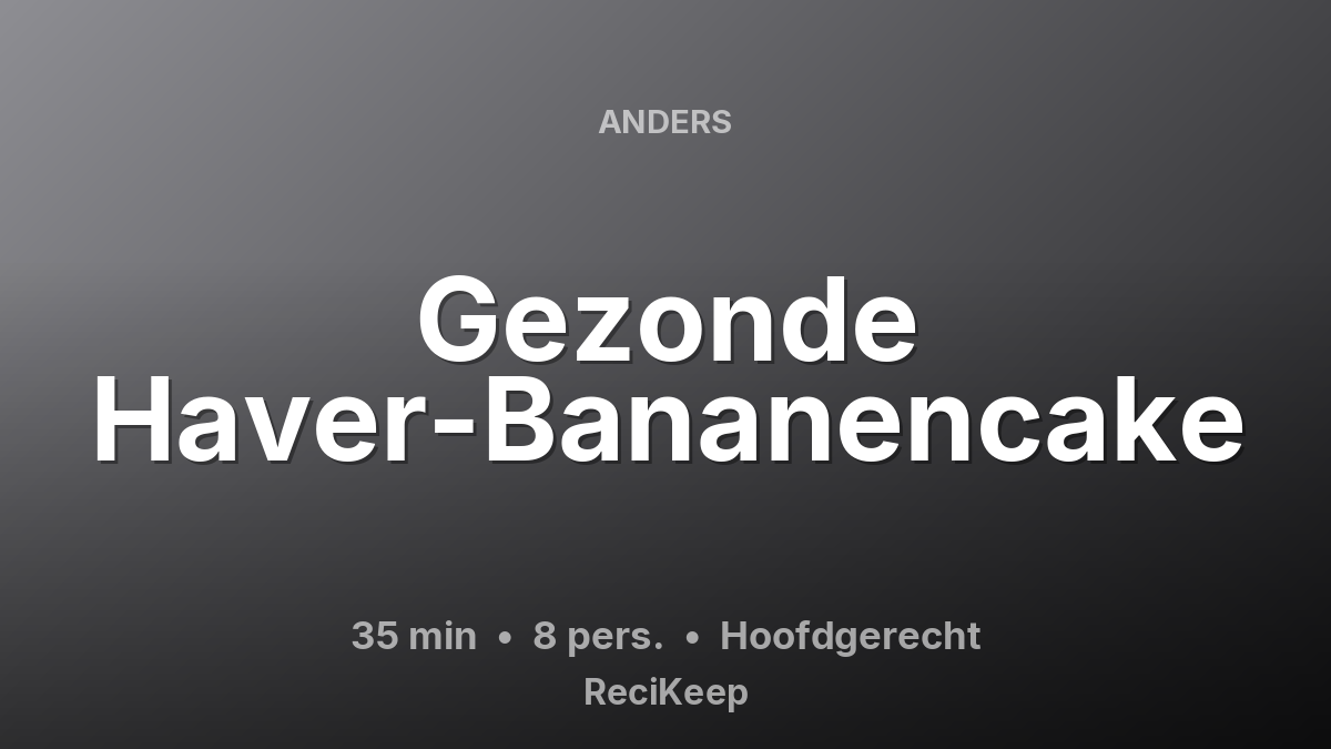 Receptkaart Gezonde Haver-Bananencake – Hoofdgerecht