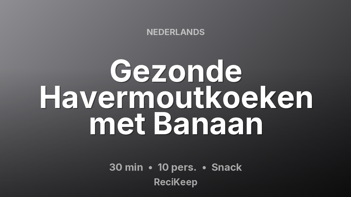 Receptkaart Gezonde Havermoutkoeken met Banaan – Snack