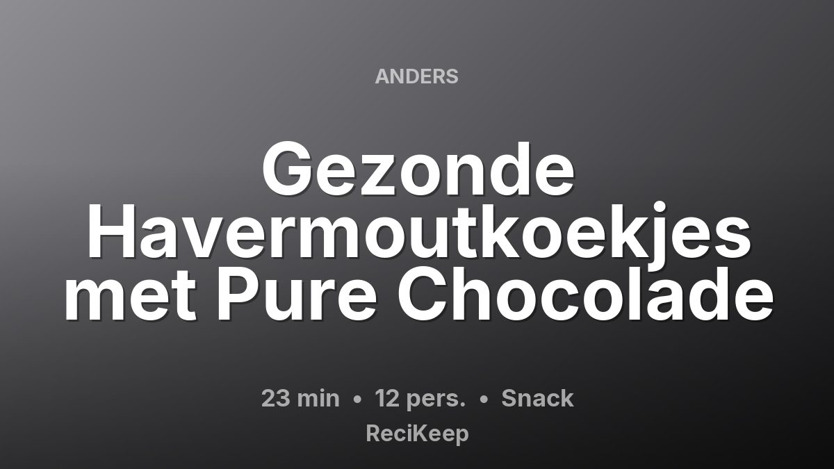 Receptkaart Gezonde Havermoutkoekjes met Pure Chocolade – Snack