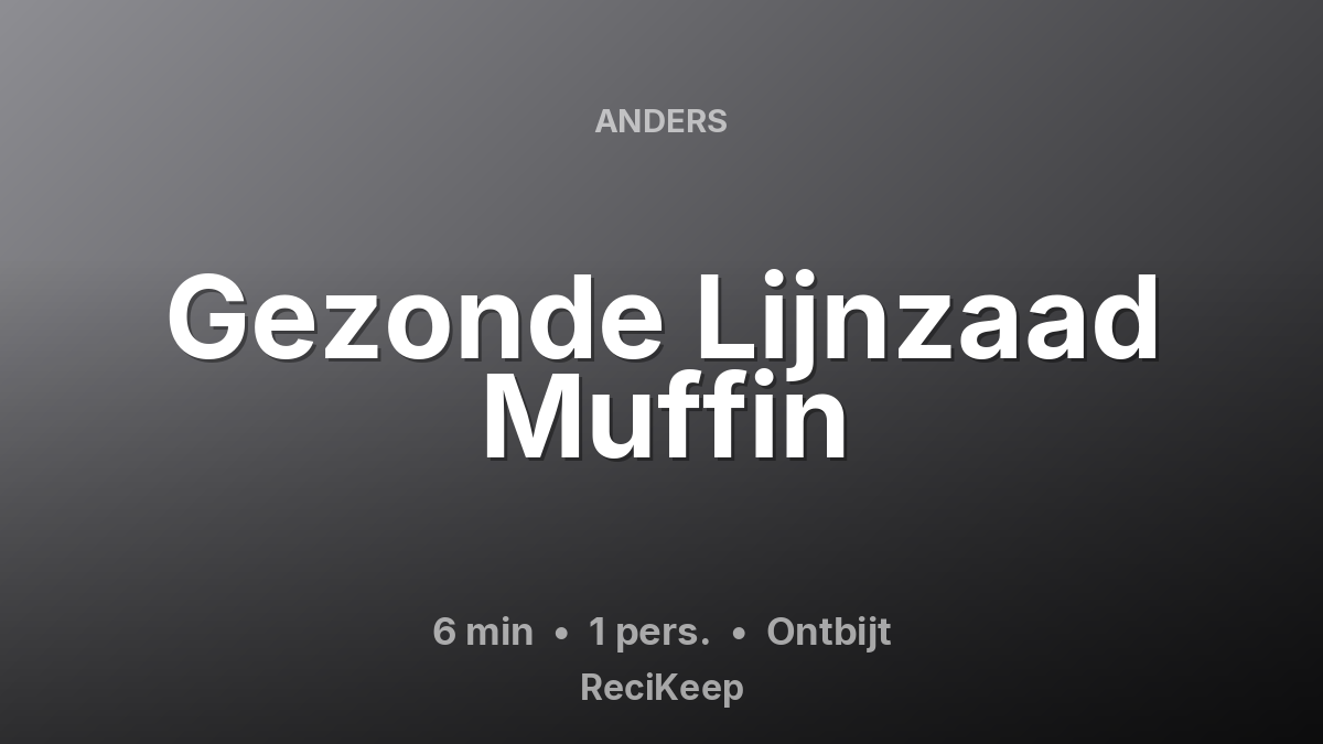 Receptkaart Gezonde Lijnzaad Muffin – Ontbijt