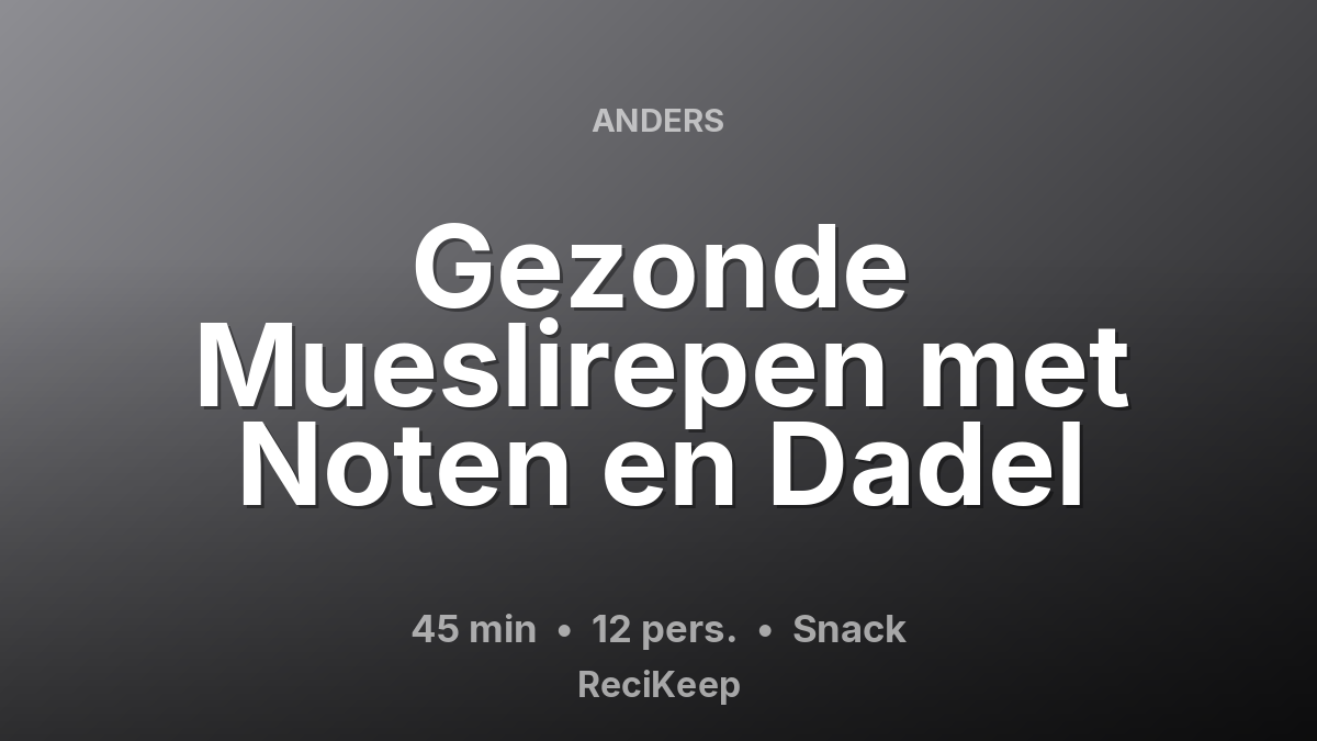 Receptkaart Gezonde Mueslirepen met Noten en Dadel – Snack
