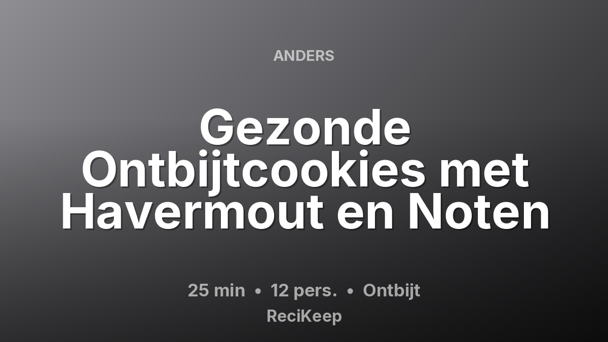 Receptkaart Gezonde Ontbijtcookies met Havermout en Noten – Ontbijt
