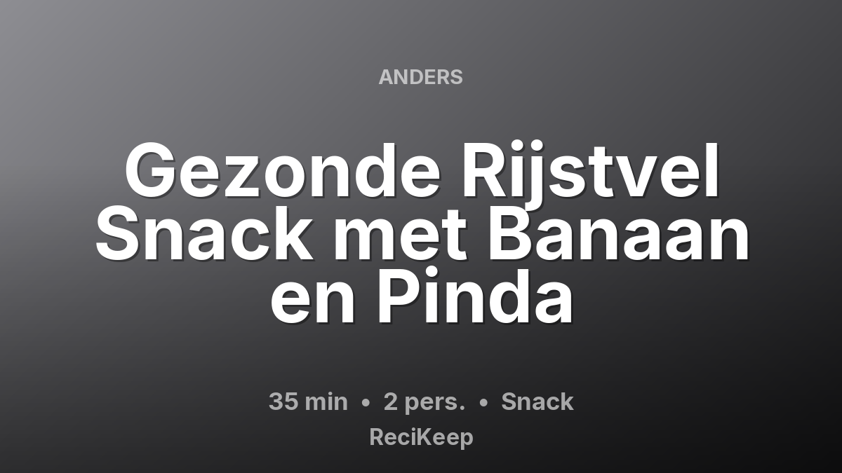Receptkaart Gezonde Rijstvel Snack met Banaan en Pinda – Snack