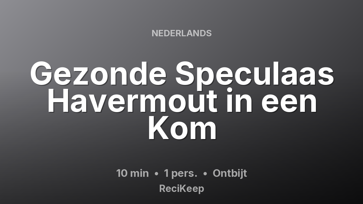 Receptkaart Gezonde Speculaas Havermout in een Kom – Ontbijt