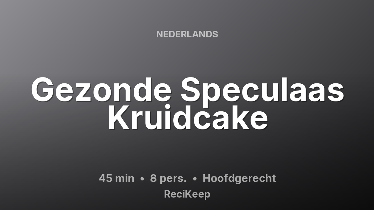 Receptkaart Gezonde Speculaas Kruidcake – Hoofdgerecht