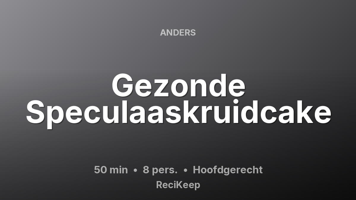 Receptkaart Gezonde Speculaaskruidcake – Hoofdgerecht