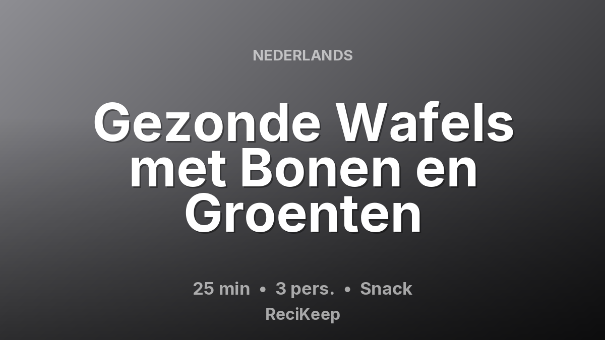 Receptkaart Gezonde Wafels met Bonen en Groenten – Snack