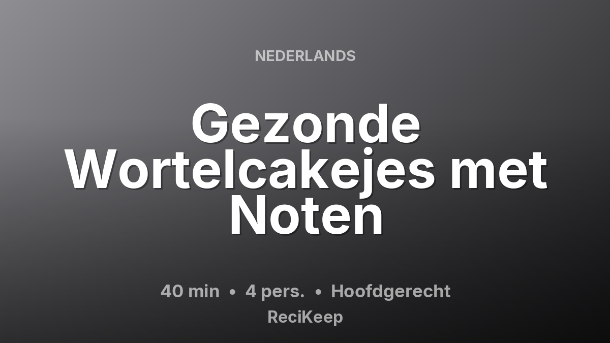 Receptkaart Gezonde Wortelcakejes met Noten – Hoofdgerecht