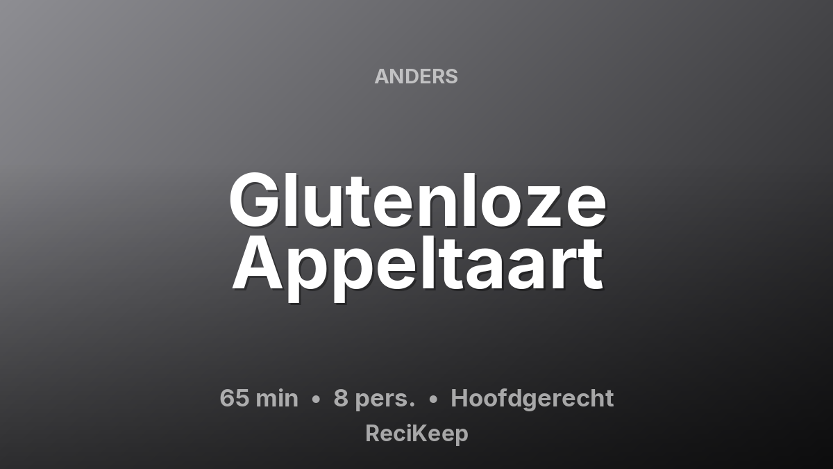Receptkaart Glutenloze Appeltaart – Hoofdgerecht