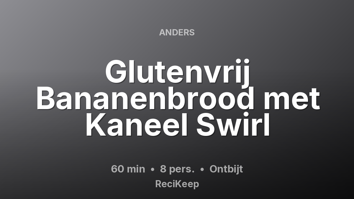 Receptkaart Glutenvrij Bananenbrood met Kaneel Swirl – Ontbijt