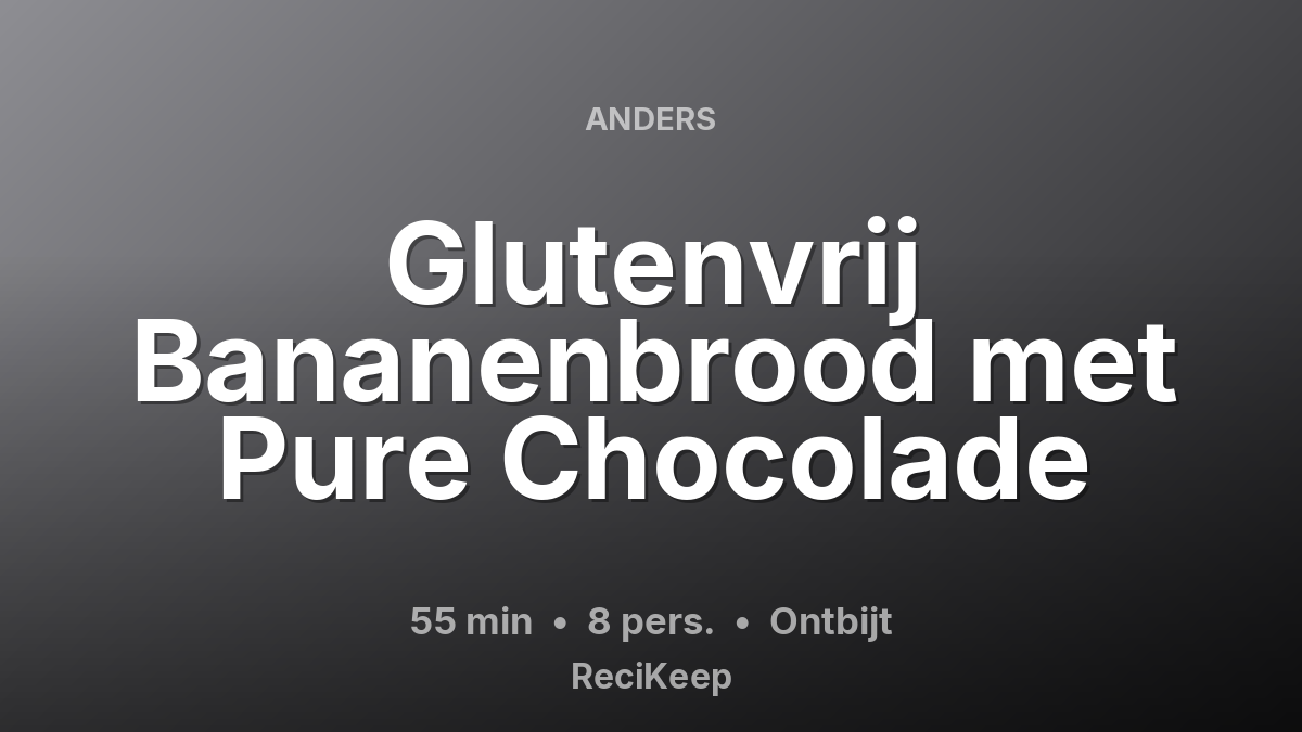 Receptkaart Glutenvrij Bananenbrood met Pure Chocolade – Ontbijt