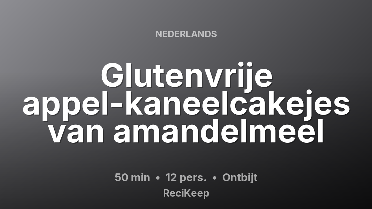 Receptkaart Glutenvrije appel-kaneelcakejes van amandelmeel – Ontbijt