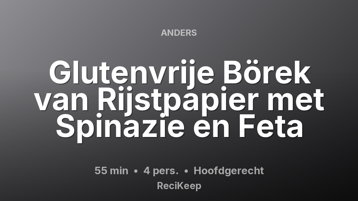 Receptkaart Glutenvrije Börek van Rijstpapier met Spinazie en Feta – Hoofdgerecht