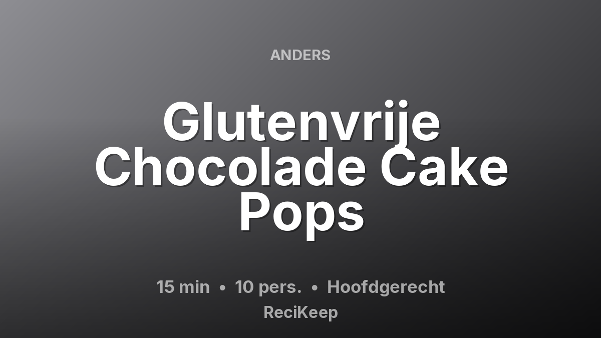 Receptkaart Glutenvrije Chocolade Cake Pops – Hoofdgerecht