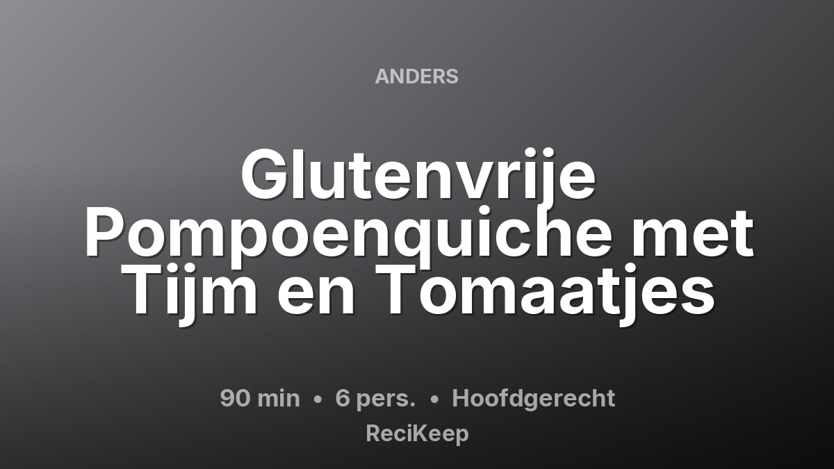 Receptkaart Glutenvrije Pompoenquiche met Tijm en Tomaatjes – Hoofdgerecht