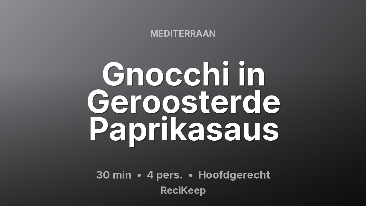 Receptkaart Gnocchi in Geroosterde Paprikasaus – Hoofdgerecht