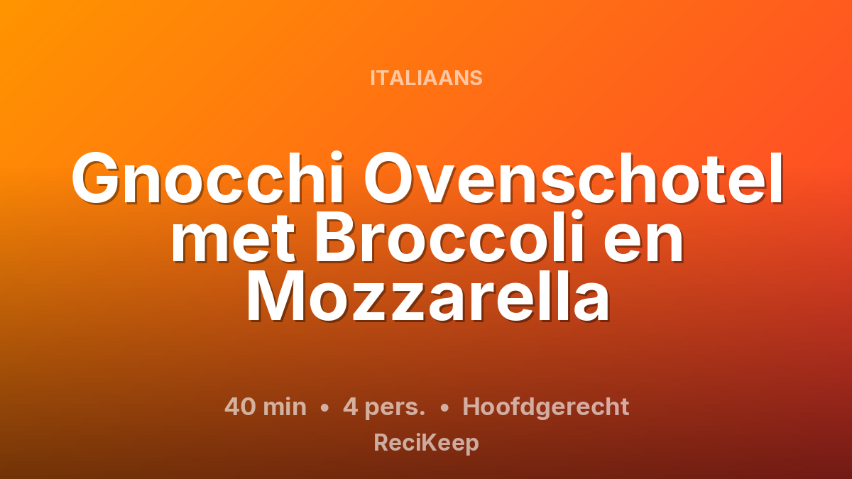 Receptkaart Gnocchi Ovenschotel met Broccoli en Mozzarella – Hoofdgerecht