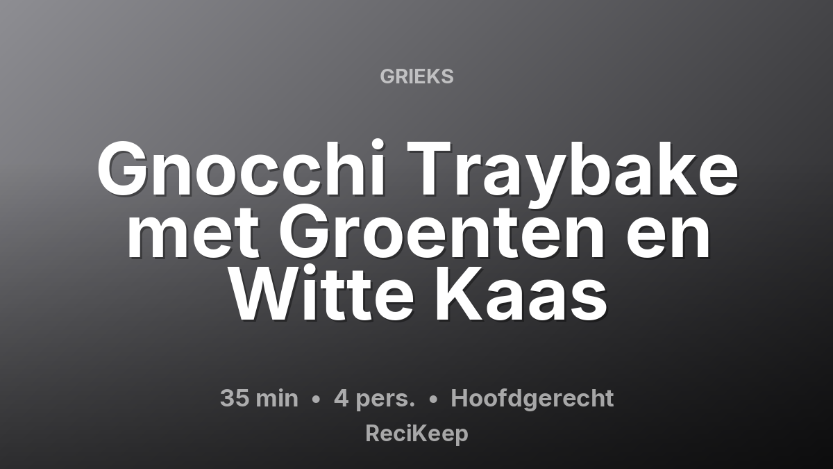 Receptkaart Gnocchi Traybake met Groenten en Witte Kaas – Hoofdgerecht