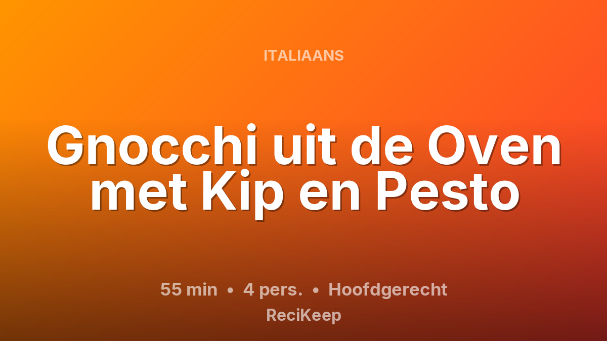 Receptkaart Gnocchi uit de Oven met Kip en Pesto – Hoofdgerecht