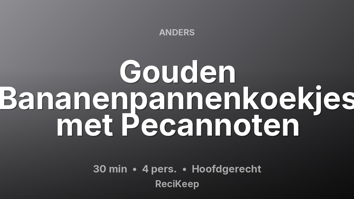 Receptkaart Gouden Bananenpannenkoekjes met Pecannoten – Hoofdgerecht