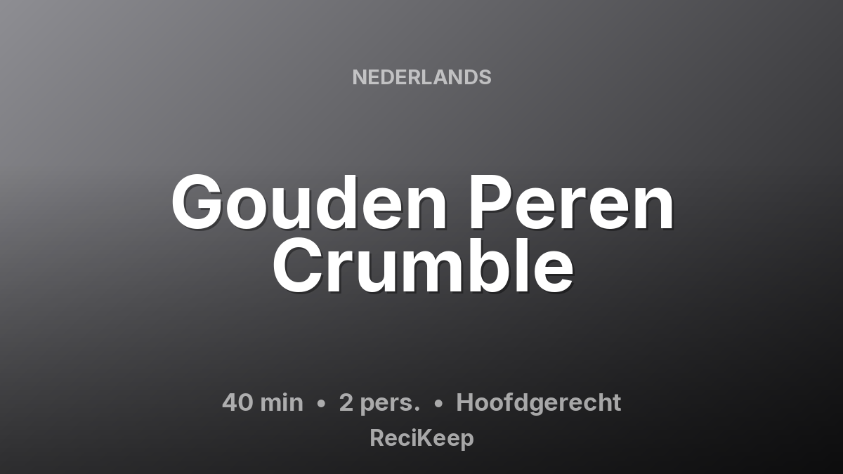 Receptkaart Gouden Peren Crumble – Hoofdgerecht