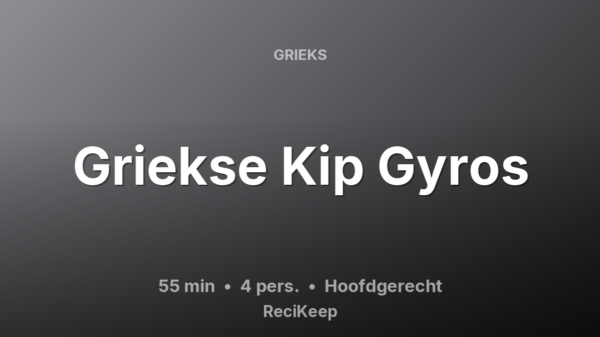 Receptkaart Griekse Kip Gyros – Hoofdgerecht