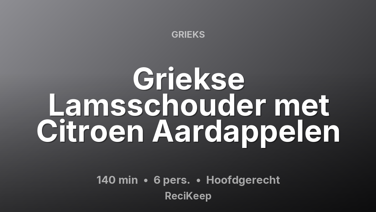 Receptkaart Griekse Lamsschouder met Citroen Aardappelen – Hoofdgerecht
