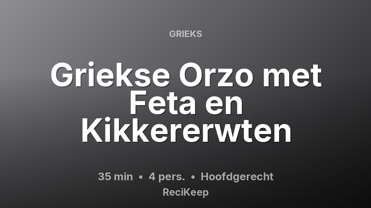 Receptkaart Griekse Orzo met Feta en Kikkererwten – Hoofdgerecht
