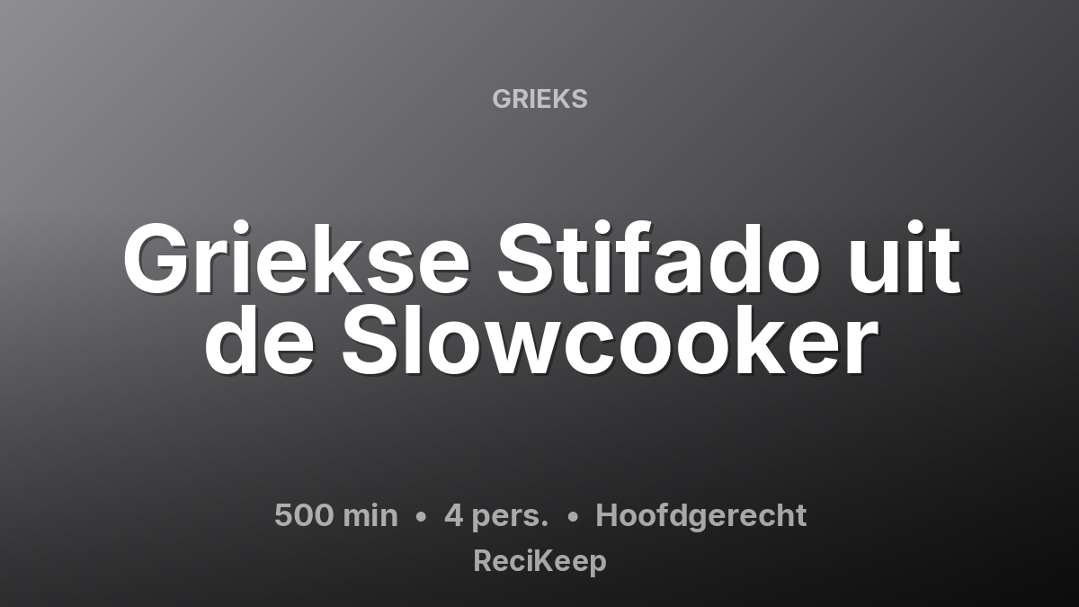 Receptkaart Griekse Stifado uit de Slowcooker – Hoofdgerecht