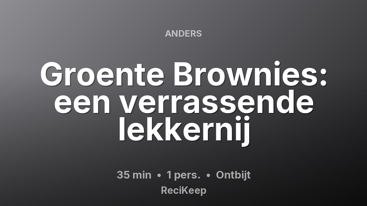 Receptkaart Groente Brownies: een verrassende lekkernij – Ontbijt