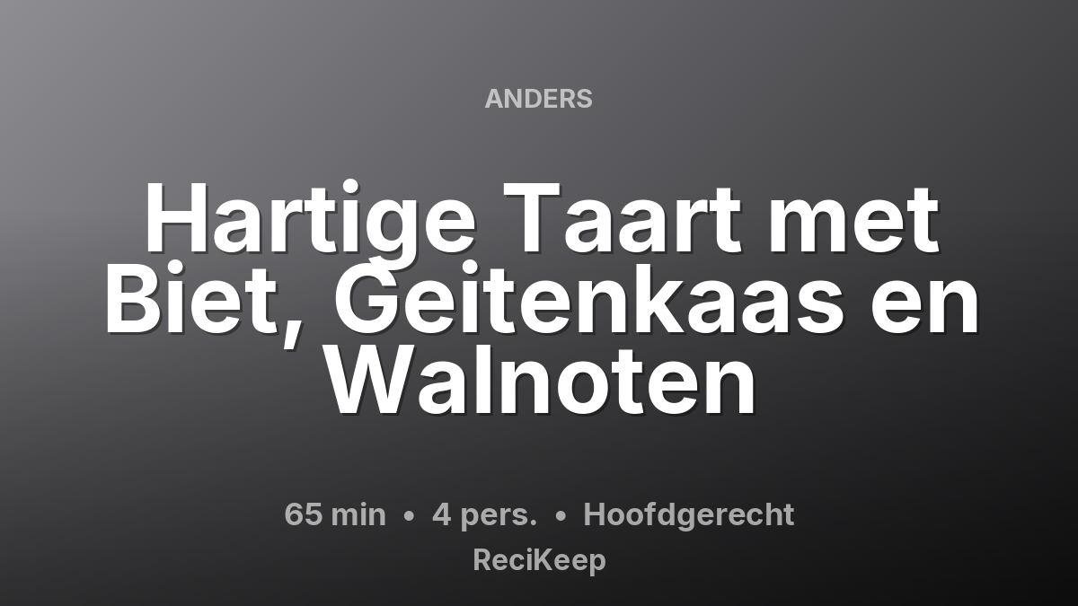 Receptkaart Hartige Taart met Biet, Geitenkaas en Walnoten – Hoofdgerecht