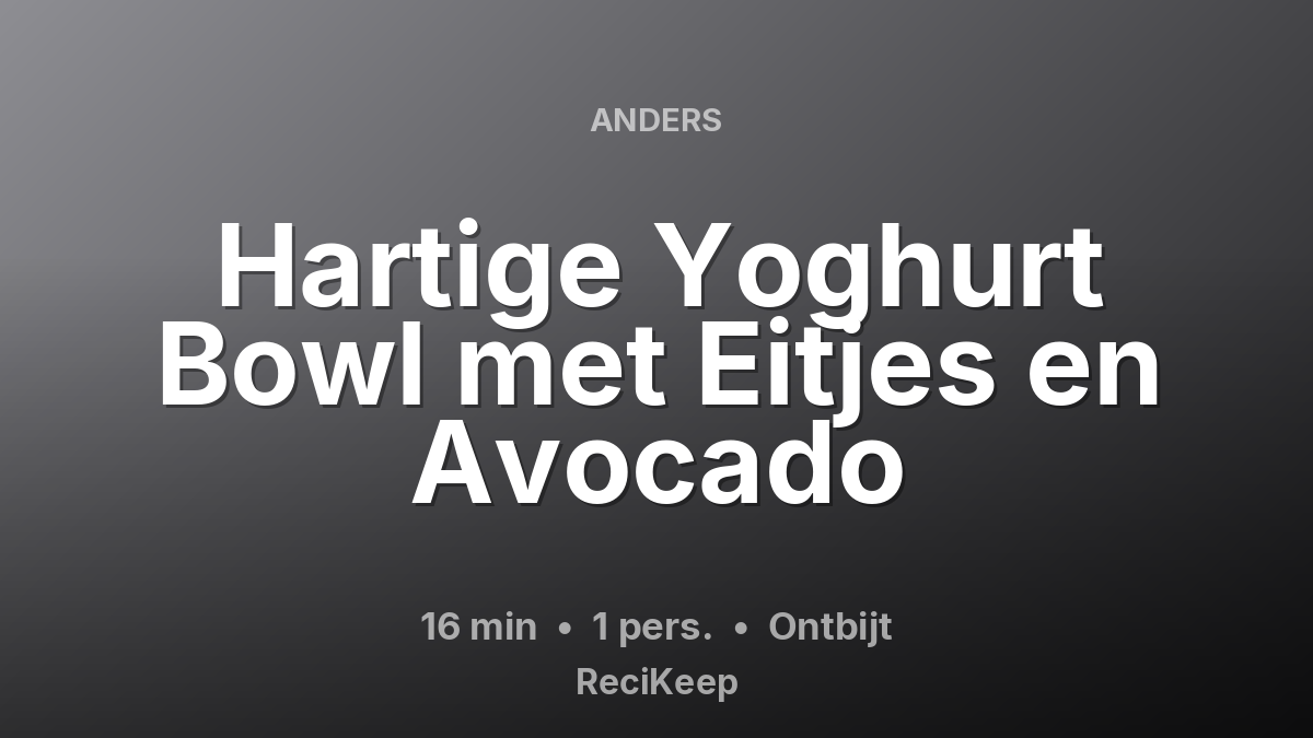 Receptkaart Hartige Yoghurt Bowl met Eitjes en Avocado – Ontbijt